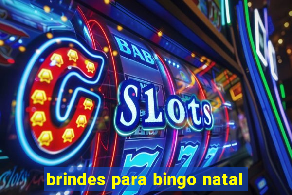 brindes para bingo natal